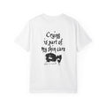 Crying Is Part Of My Skin Care T-shirt | Graphic Tee